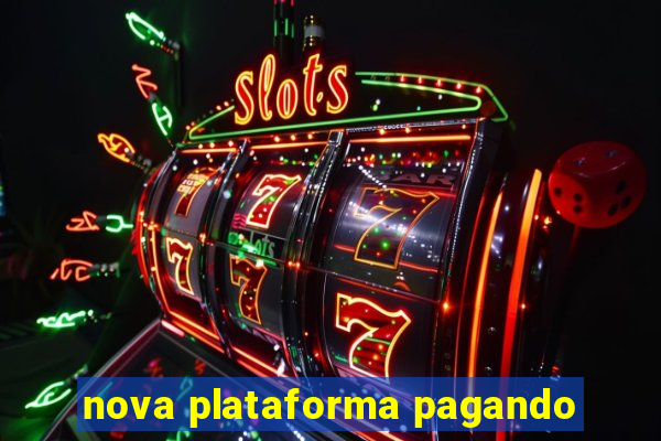 nova plataforma pagando